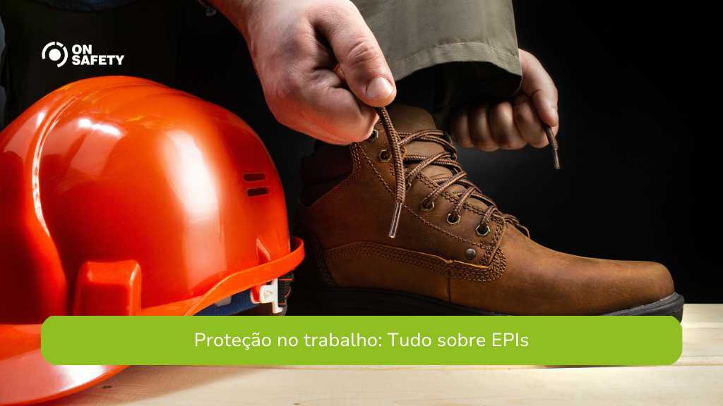 Um trabalhador amarra as botas de segurança ao lado de um capacete de proteção laranja, enfatizando o uso de Equipamentos de Proteção Individual (EPIs). A imagem contém a frase "Proteção no trabalho: Tudo sobre EPIs".