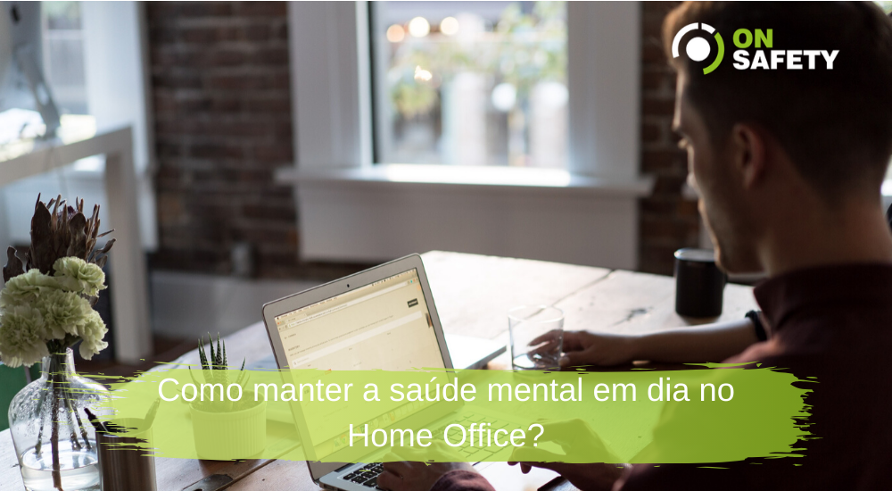 Como manter a saúde mental em dia no Home Office?