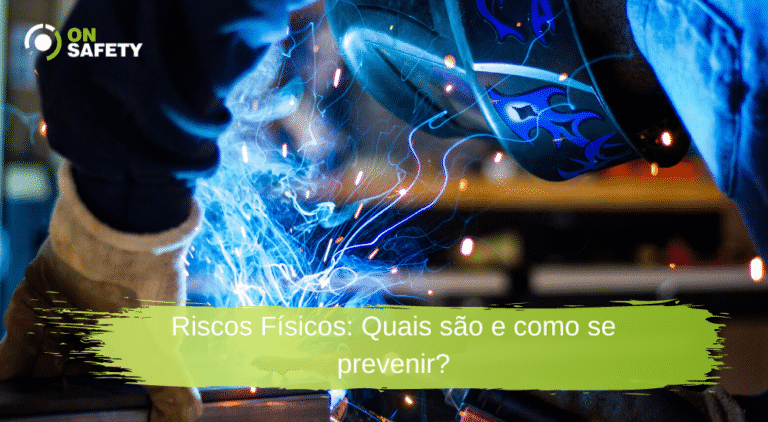 Riscos Físicos Quais São E Como Se Prevenir Onsafety