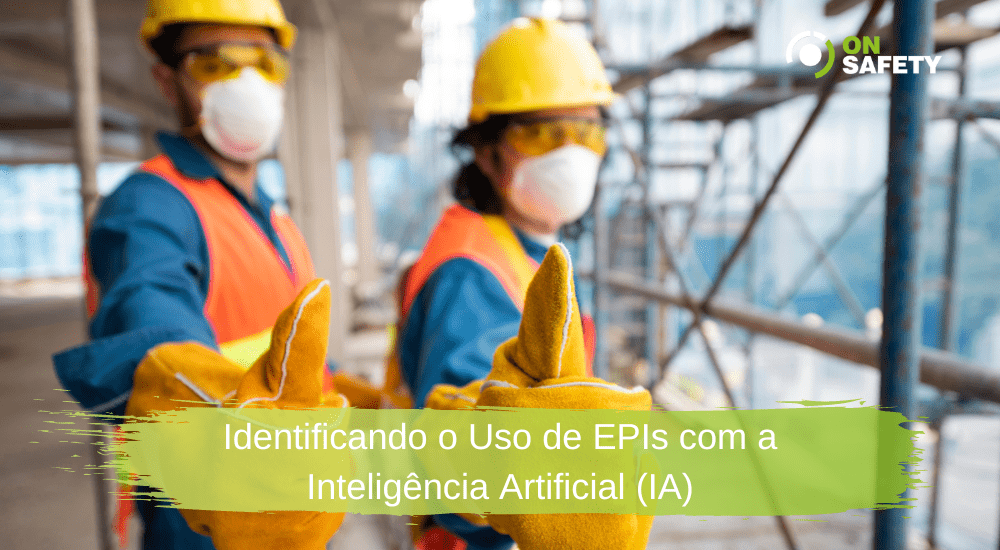 Identificando o Uso de EPIs com a Inteligência Artificial (IA) (1)