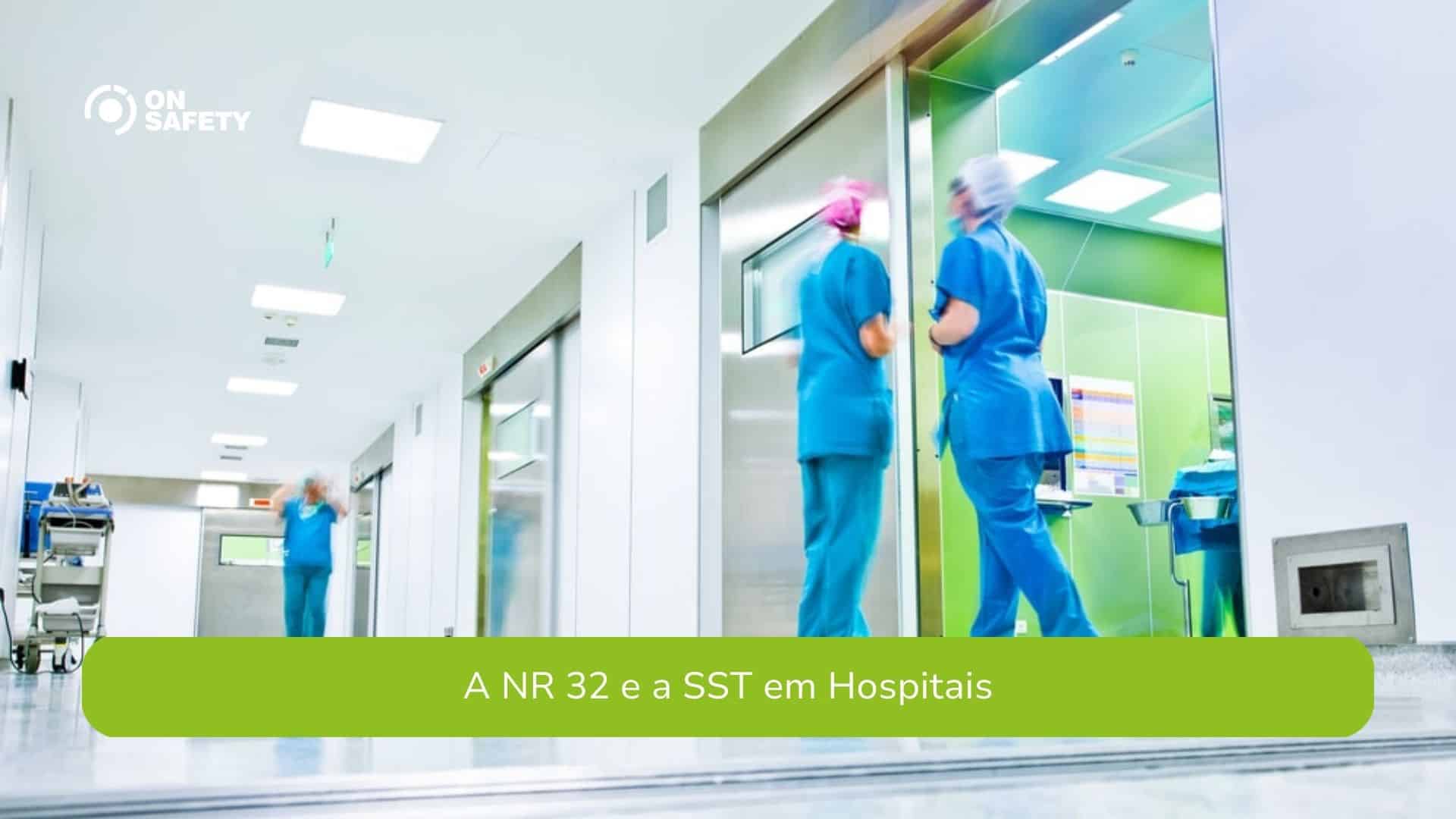 A NR 32 e a SST em Hospitais