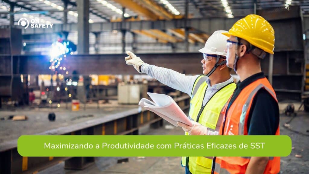 Maximizando a Produtividade com Práticas Eficazes de SST