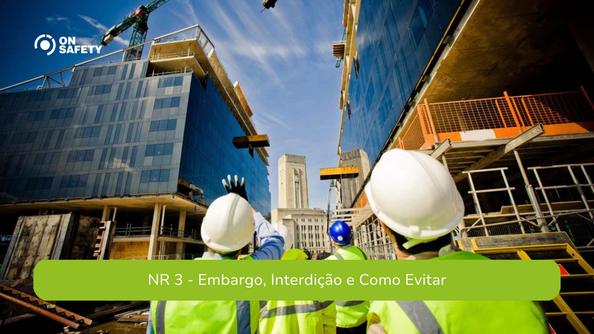 NR 3 – Embargo, Interdição E Como Evitar