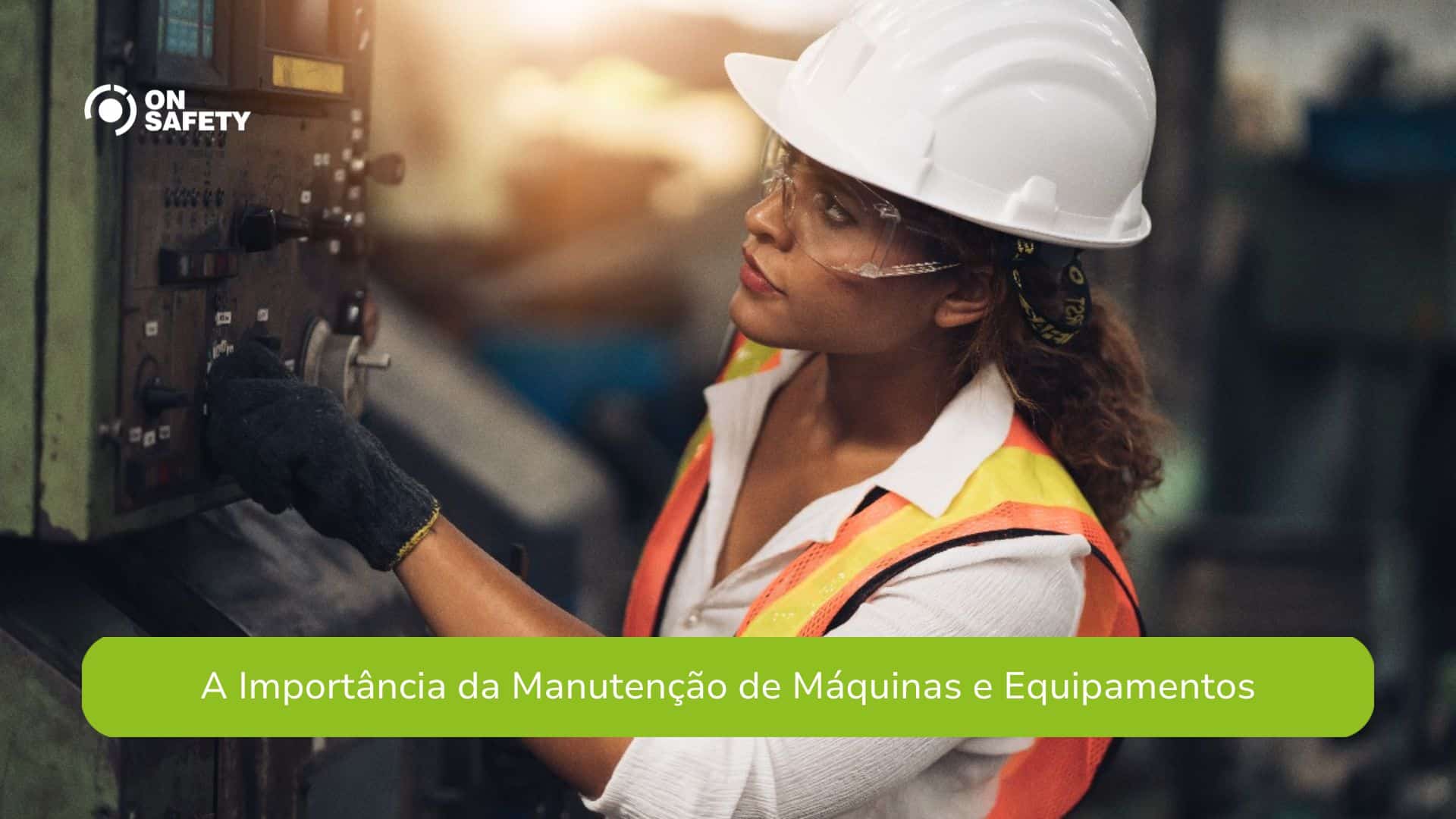 A Importância da Manutenção de Máquinas e Equipamentos