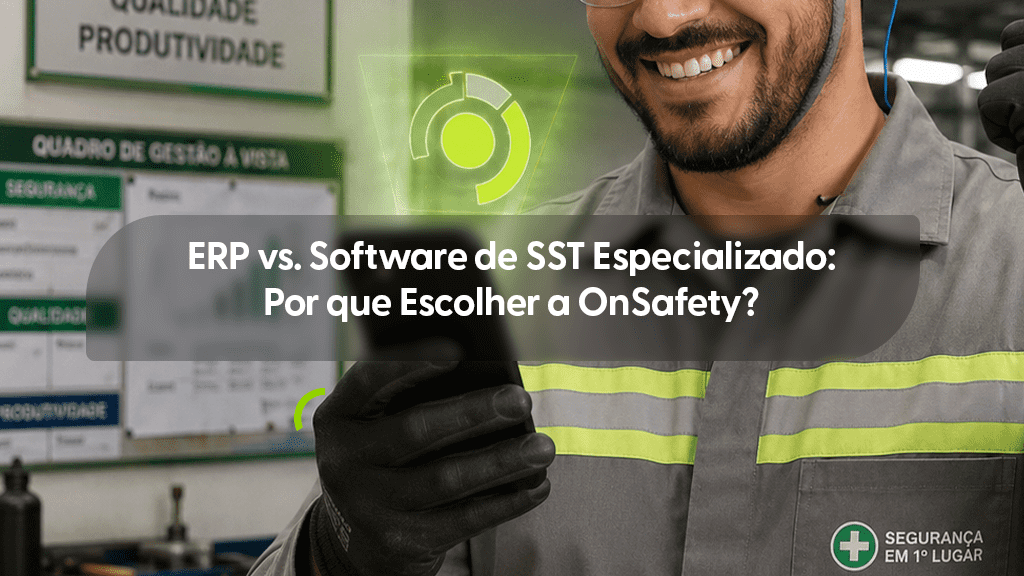 Trabalhador utilizando EPI em ambiente industrial sorri enquanto olha para a tela do celular. Acima do aparelho, um holograma verde representa tecnologia e gestão digital. Ao fundo, há um quadro de gestão à vista com indicadores de segurança, qualidade e produtividade. Sobre a imagem, o texto destaca a comparação entre ERP e software especializado em SST, questionando por que escolher a OnSafety. No canto inferior direito, aparece o selo "Segurança em 1º Lugar".